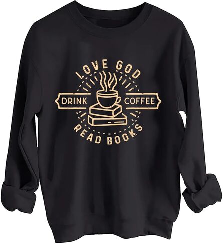 Love God Drink Coffee Read Books Sweatshirt Love God Drink Coffee Read Books in Saudi Arabia