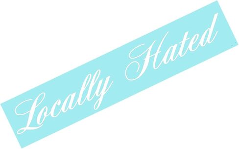 Locally Hated Funny JDM Decal Sticker Car Truck Windshield Banner Sticker | White | 23x4in in Saudi Arabia