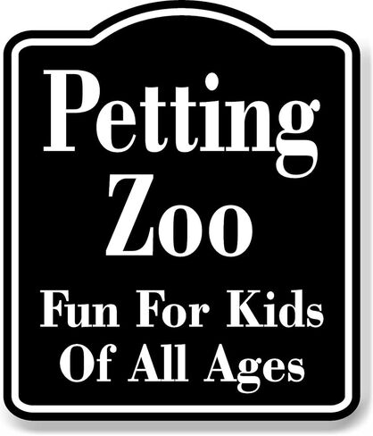 Petting Zoo Fun For Kids Of All Ages BLACK Aluminum Composite Sign - 8.5"x10" in Kuwait