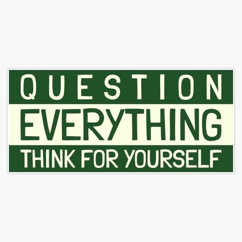 Magnet Question Everything - Think for Yourself Magnet Reusable Sticker 5" in Saudi Arabia