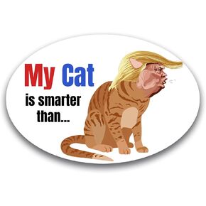 Magnet Me Up My Cat is Smarter Than The President Funny Car Magnet Decal, 4x6 Inches Oval, Humorous Cat Lover Bumper Magnet for Cars, Trucks, & SUVs, Funny Anti-Trump Statement, Crafted in USA in Kuwait