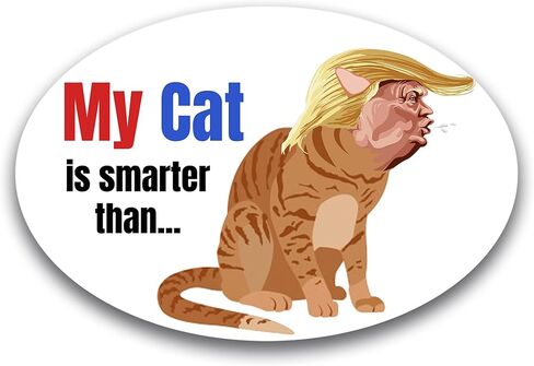 Magnet Me Up My Cat is Smarter Than The President Funny Car Magnet Decal, 4x6 Inches Oval, Humorous Cat Lover Bumper Magnet for Cars, Trucks, & SUVs, Funny Anti-Trump Statement, Crafted in USA in Saudi Arabia