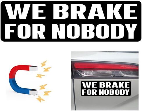 11x3(inch) - we Brake for Nobody Bumper Sticker - we Brake for Nobody Bumper Magnet - Funny Magnet in Saudi Arabia