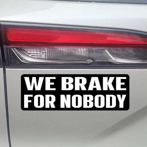 11x3(inch) - we Brake for Nobody Bumper Sticker - we Brake for Nobody Bumper Magnet - Funny Magnet in Saudi Arabia