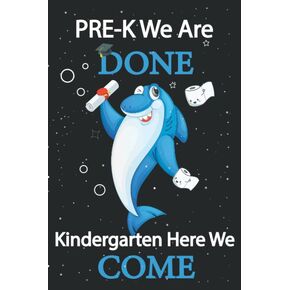 Pre-K We Are Done.Kindergarten Here We Come: Pre-K Graduation Gift Funny Shark With Toilet Paper For Girls And Boys.Composition Notebook 100 Pages