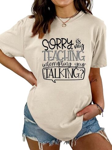 Funny Teacher Shirts Women Sorry is My Teaching Interrupting Your Talking Tshirt Summer Short Sleeve Teach Life Tees in Saudi Arabia