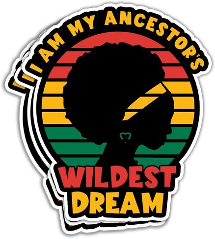 (3 قطع) ملصق I Am My Ancestor's Wildest Dream ملصقات لشهر التاريخ الأسود والتراث الأمريكي الأفريقي والفتاة الأفريقية الأمريكية لتزيين هدايا التقدير لنافذة زجاجة الكمبيوتر المحمول in Kuwait