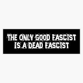 Magnet The Only Good Fascist Is A Dead Fascist Magnet Vinyl Decal Sticker 5" in Kuwait