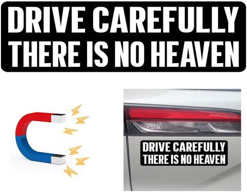 11x3(inch) - Drive Carefully There is No Heaven Bumper Sticker - Drive Carefully There is No Heaven Bumper Magnet - Funny Magnet in Saudi Arabia