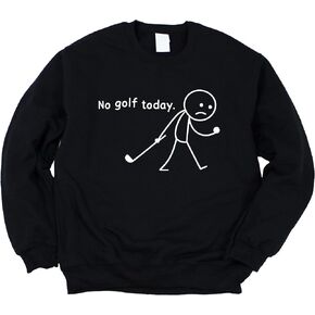 No Golf Today Unisex Sweatshirt Funny Stick Figure Golfing Sweater for Men & Women in Kuwait