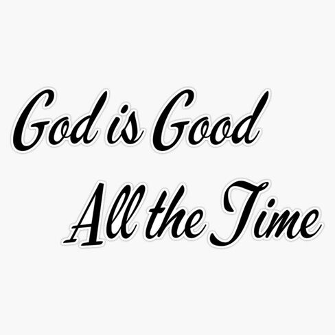 God is Good All the Time Christian Design Sticker Vinyl Bumper Sticker Decal Waterproof 5" in Saudi Arabia