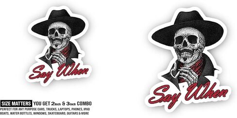 2 (Pieces) 2" and 3" Skull in Cowboy Hat Say When Quote Sticker, Waterproof Vinyl Decals for Many Purpose Like Cars, Trucks, Laptops, Phones, Windows and More in Saudi Arabia