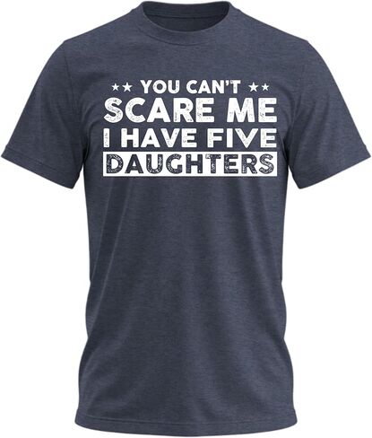 لا يمكنك إخافتي، لدي بنات، تي شيرت مضحك للأب، تي شيرت رجالي لطيف نكتة هدايا للأب in Kuwait