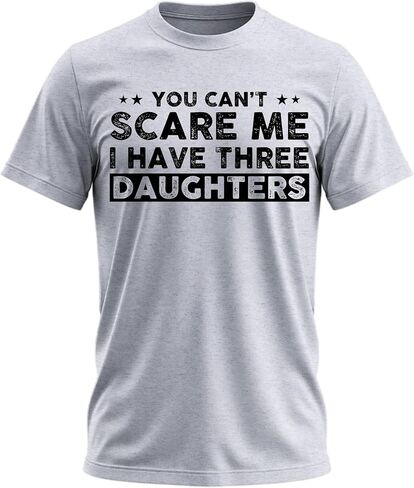 لا يمكنك إخافتي، لدي بنات، تي شيرت مضحك للأب، تي شيرت رجالي لطيف نكتة هدايا للأب in Kuwait