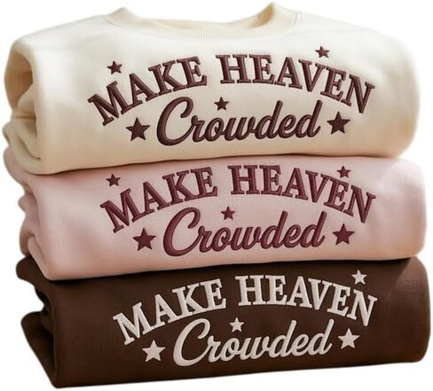 سويت شيرت مطرز من Make Heaven Crowded، بلوفر برقبة دائرية، آية من الكتاب المقدس المسيحي، هدية دينية للرجال والنساء متعدد in Saudi Arabia