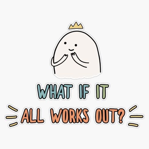 Magnet What if it All Works Out? Mental Health Awareness Quote Magnetic Vinyl Sticker 5" in Saudi Arabia