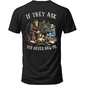 Salty Bones If They Ask You Never Saw Me Bigfoot Outdoor Camping Graphic T-Shirt, 100% Ringspun Cotton, Printed in USA in Kuwait