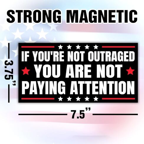Magnet If You're Not Outraged You are Not Paying Attention Magnet Bumper Sticker Magnetic Sticker for Truck Wall Door Bumper Car 7.5x3.75in in Saudi Arabia