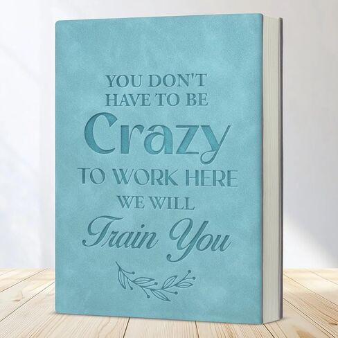 Funny Office Notebook for Work Humorous You Don't Have to Be Crazy to Work Here Journal Gift for Coworker New Employee in Saudi Arabia