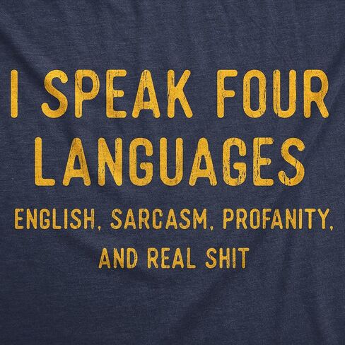 Mens Funny T Shirts I Speak 4 Languages English Sarcasm Profanity and Real Shit Graphic Novelty Tee for Men in Saudi Arabia