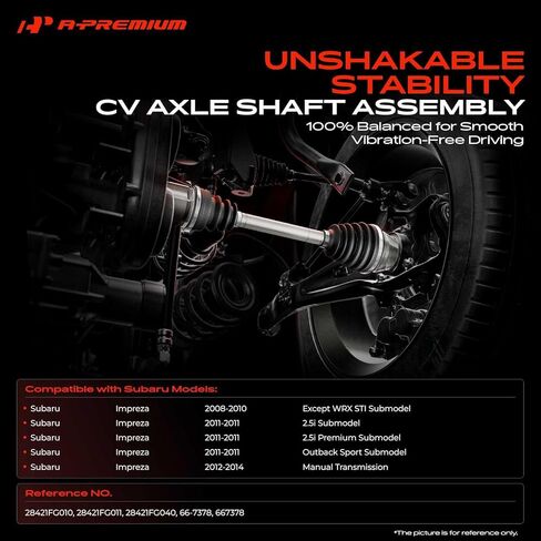 مجموعة عمود المحور A-Premium CV متوافقة مع Subaru Impreza 2008-2014 2.0L، Impreza 2008-2011 2.5L، خلفي يسار أو يمين، استبدال # 28421FG010، 28421FG011 in Saudi Arabia