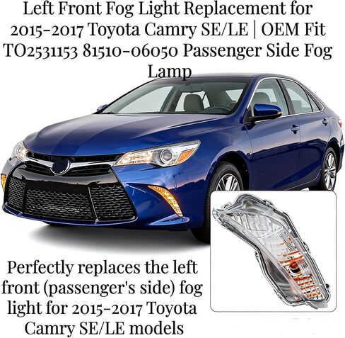 Left Front Fog Light Replacement for 2015-2017 Toyota Camry SE/LE - OEM Fit TO2531153 81510-06050 Passenger Side Fog Lamp in Saudi Arabia
