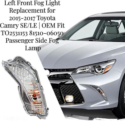 Left Front Fog Light Replacement for 2015-2017 Toyota Camry SE/LE - OEM Fit TO2531153 81510-06050 Passenger Side Fog Lamp in Saudi Arabia