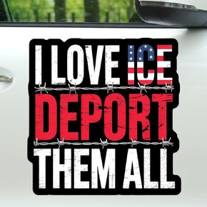 I Love ICE Deport Them All Magnet Decal Support Your Local ICE Raids Reusable Magnetic Sign Bumper Sticker for Fridge Car Truck Locker 5.5in in Kuwait