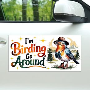 Magnet I'm Birding Go Around Car Magnet Decal Bird Lover Gift Waterproof UV Resistant Decal for Refrigerators Cars 7.5x3.75in in Kuwait