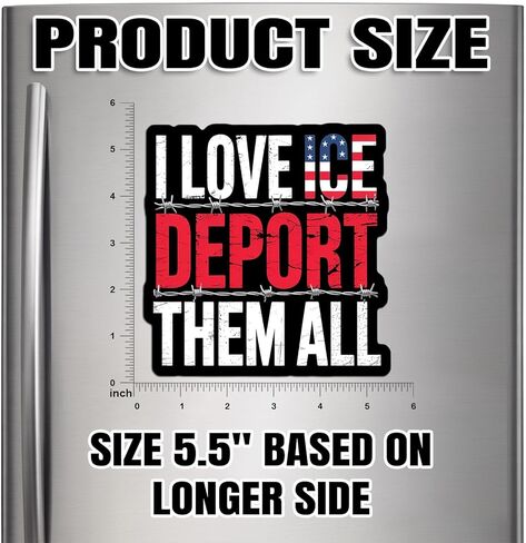 I Love ICE Deport Them All Magnet Decal Support Your Local ICE Raids Reusable Magnetic Sign Bumper Sticker for Fridge Car Truck Locker 5.5in in Kuwait