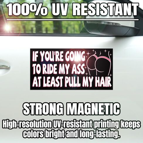 Magnet If You're Going to Ride My Ass at Least Pull My Hair Car Magnet Decal Sarcastic Waterproof Vinyl Magnetic Bumper Sticker for Refrigerators Cars 7.5x3.75in in Kuwait