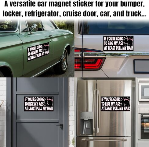 Magnet If You're Going to Ride My Ass at Least Pull My Hair Car Magnet Decal Sarcastic Waterproof Vinyl Magnetic Bumper Sticker for Refrigerators Cars 7.5x3.75in in Kuwait
