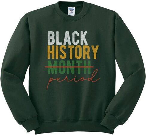 TeesAndTankYou Black History Period Sweatshirt Unisex in Saudi Arabia