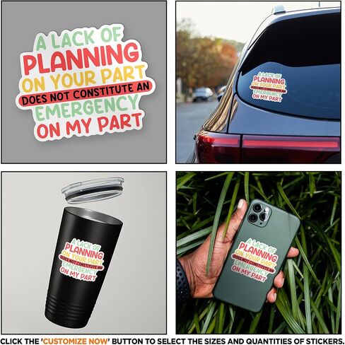 A Lack of Planning On Your Part Does Not Constitute an Emergency On My Part Sticker, Vinyl Decal Sticker for Laptop, Kindle, Notebook, Gift Ideas for Adult Ladies Kid Teen, Size 5" in Kuwait