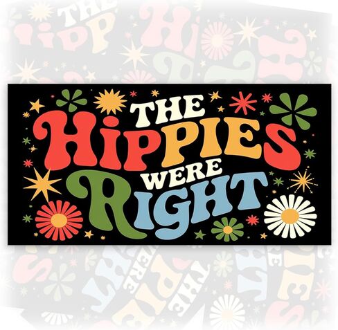 The Hippies were Right | Bumper Sticker or Car Magnet | Magnetic Bumper Sticker for Trucks Vans Cars [7.5x3.75] in Kuwait