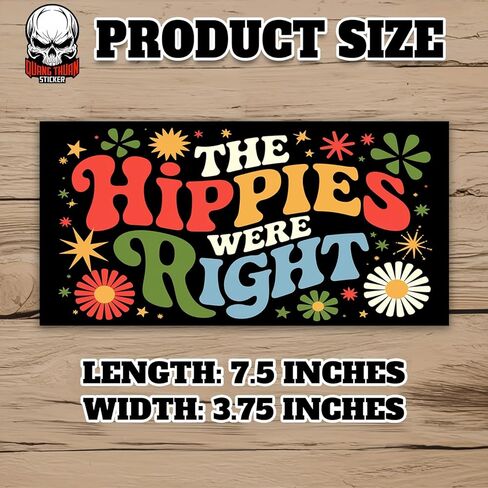 The Hippies were Right | Bumper Sticker or Car Magnet | Magnetic Bumper Sticker for Trucks Vans Cars [7.5x3.75] in Kuwait