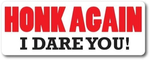 Magnet Me Up Honk Again I Didn't Hear You! Magnet Decal, 3x8 Inches Heavy Duty Automotive Magnet for Car Truck SUV in Saudi Arabia