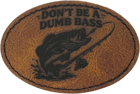 Don’t Be a Dumb Bass PU Leather Patch – 2 Inch x 3 Inch Laser Engraved Fishing Hat Patch – Oval Trucker Hat Applique for Anglers in Saudi Arabia