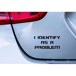 I Identify as a Problem Vinyl Decal, 8 x 4 inches, Funny Car Laptop Sticker, Long-Lasting Weatherproof (Black) in Kuwait