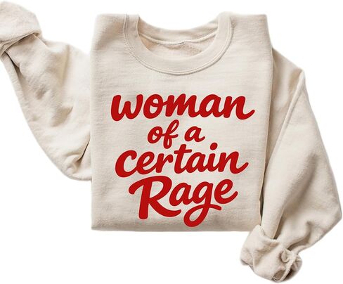 Woman of a Certain Rage Sweatshirt Funny Statement Graphic Crewneck Pullover in Kuwait