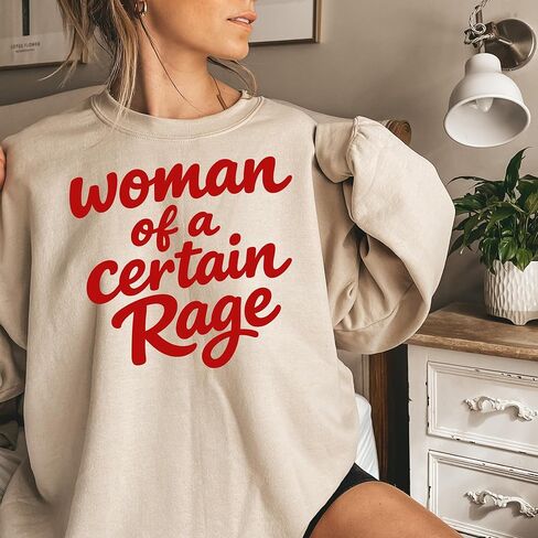 Woman of a Certain Rage Sweatshirt Funny Statement Graphic Crewneck Pullover in Saudi Arabia