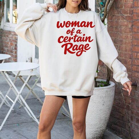 Woman of a Certain Rage Sweatshirt Funny Statement Graphic Crewneck Pullover in Saudi Arabia