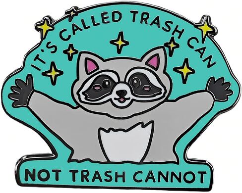 Cute Raccoon Enamel Pin, "It's Called Trash Can Not Trash Cannot "Cartoon Animal Badge for Bags, Jackets, Hats in Saudi Arabia