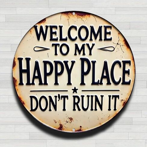 Happy Place Dont Ruin It Sign Vintage Rustic Aluminum Metal Round Wall Sign, 8-inch Indoor Outdoor Gifts And Decor for Home, Office, Cafe & Yard Farm in Saudi Arabia