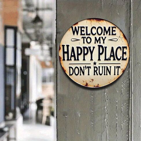 Happy Place Dont Ruin It Sign Vintage Rustic Aluminum Metal Round Wall Sign, 8-inch Indoor Outdoor Gifts And Decor for Home, Office, Cafe & Yard Farm in Saudi Arabia
