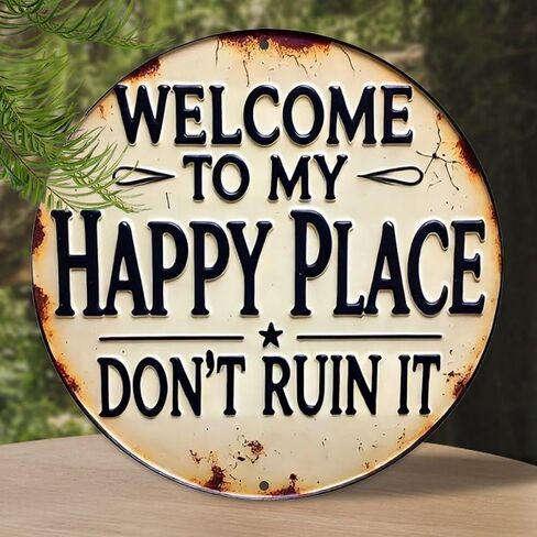 Happy Place Dont Ruin It Sign Vintage Rustic Aluminum Metal Round Wall Sign, 8-inch Indoor Outdoor Gifts And Decor for Home, Office, Cafe & Yard Farm in Saudi Arabia
