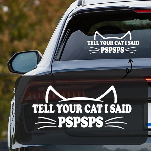 Tell Your Cat I Said Pspsps Car Sticker Decal, 6.2" × 2.7" Waterproof Truck Window Bumper Vinyl Decal, Funny Cute Car Decoration Accessories for Laptop Luggage Computer Phone (1PC) in Saudi Arabia