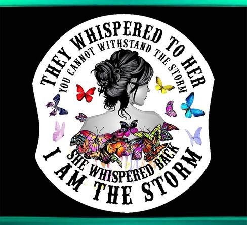 They Whispered to Her You Can Not Withstand The Storm She Whispered Back I Am The Storm Vinyl Waterproof Inspirational Christian Quote Sticker | 5 x 4.5 in | AG-669 in Kuwait