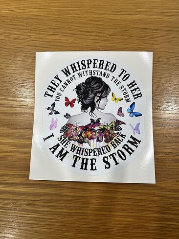 They Whispered to Her You Can Not Withstand The Storm She Whispered Back I Am The Storm Vinyl Waterproof Inspirational Christian Quote Sticker | 5 x 4.5 in | AG-669 in Kuwait