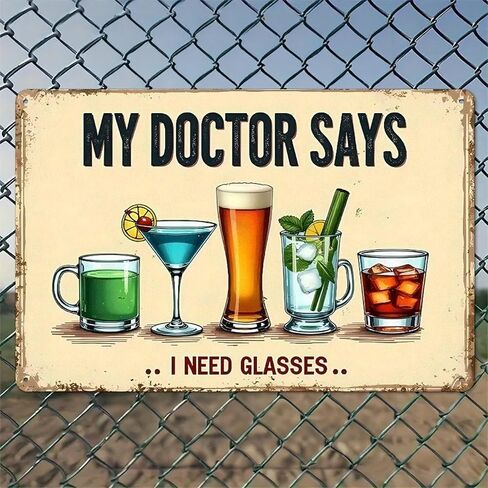 My Doctor Says I Need Glasses A Humorous Vintage Poster Featuring Assorted Drinks Rustic Aluminum Wall Art & Metal Tin Sign - 8x12in Vintage Indoor Outdoor Decor for Home, Office, Cafe, Yard & Farm in Saudi Arabia